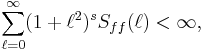 \sum_{\ell=0}^\infty (1+\ell^2)^s S_{ff}(\ell) < \infty,