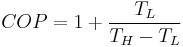 \ COP = 1+\frac{T_L}{T_H - T_L}