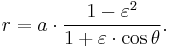 \ r=a\cdot\frac{1-\varepsilon^2}{1+\varepsilon\cdot\cos \theta}.