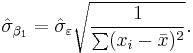 \hat\sigma_{\beta_1}=\hat\sigma_{\varepsilon} \sqrt{\frac{1}{\sum(x_i-\bar x)^2}}.