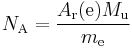 N_{\rm A} = \frac{A_{\rm r}({\rm e})M_{\rm u}}{m_{\rm e}}