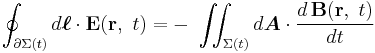  \oint_{\partial \Sigma(t)}d \boldsymbol{\ell} \cdot \mathbf{E}(\mathbf{r},\ t) = - \  \iint_{\Sigma(t)}  d \boldsymbol {A} \cdot {{ d \,\mathbf {B}(\mathbf{r},\ t)} \over dt }   