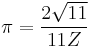 \pi=\frac{2\sqrt{11}}{11Z} \!