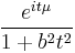 \, \frac{e^{it\mu}}{1 + b^2t^2}