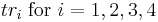  tr_i\; \mbox{for} \ i=1,2,3,4