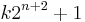 k2^{n+2}+1