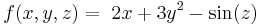 f(x,y,z)= \ 2x+3y^2-\sin(z)