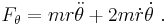 F_{\theta} = mr \ddot \theta +2m \dot r \dot {\theta} \ . 