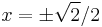 x=\pm \sqrt{2}/2