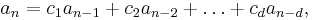 a_n = c_1a_{n-1} + c_2a_{n-2}+\dots+c_da_{n-d},  \, 