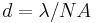 d = \lambda / NA