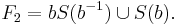 F_2=bS(b^{-1})\cup S(b).