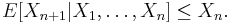 {}E[X_{n+1}|X_1,\ldots,X_n] \le X_n.