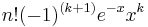 n! (-1)^{(k+1)}e^{-x}x^k