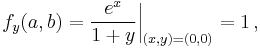 f_y(a,b)=\frac{e^x}{1+y}\bigg|_{(x,y)=(0,0)}=1\,,