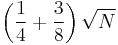 \left({\frac{1}{4} + \frac{3}{8}}\right)\sqrt{N}