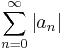 \sum_{n=0}^\infty \left|a_n\right|