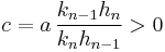 c = a\,\frac{k_{n-1}h_n}{k_{n}h_{n-1}} > 0\,