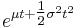 e^{ \mu t + \tfrac{1}{2}\sigma^2t^2 }