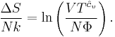 \frac{\Delta S}{Nk} = \ln\left(\frac{VT^{\hat{c}_v}}{N\Phi}\right).\,