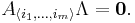  A_{{\lang i_1,\dots,i_m} \rang} \Lambda = \bold{0} . \,\!