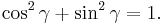 \cos^2\gamma + \sin^2\gamma = 1. \,