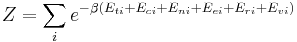 Z = \sum_i e^{-\beta(E_{ti} + E_{ci} + E_{ni} + E_{ei} + E_{ri} + E_{vi})}