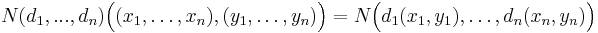 N(d_1,...,d_n)\Big((x_1,\ldots,x_n),(y_1,\ldots,y_n)\Big) = N\Big(d_1(x_1,y_1),\ldots,d_n(x_n,y_n)\Big)