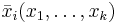 \bar{x}_i(x_1,\ldots,x_k)