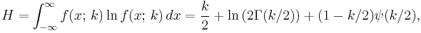 
    H = \int_{-\infty}^\infty f(x;\,k)\ln f(x;\,k) \, dx
      = \frac{k}{2} + \ln\big( 2\Gamma(k/2) \big) + \big(1 - k/2\big) \psi(k/2),
  