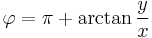 \varphi = \pi + \arctan\frac{y}{x}