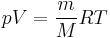 \ pV = \frac{m}{M}RT 