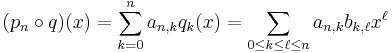 (p_n\circ q)(x)=\sum_{k=0}^n a_{n,k}q_k(x)=\sum_{0\le k \le \ell \le n} a_{n,k}b_{k,\ell}x^\ell