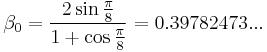 \beta_0 = \frac{2 \sin \frac{\pi}{8}}{1 %2B \cos \frac{\pi}{8}} = 0.39782473...