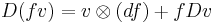 D(fv) = v\otimes (df) %2B fDv