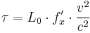 \tau=L_{0}\cdot f'_{x}\cdot\frac{v^{2}}{c^{2}}