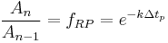 \frac{A_{n}}{A_{n-1}} =f_{RP}=e^{-k\Delta t_{p}}