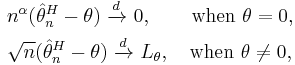 \begin{align}
    & n^\alpha(\hat\theta_n^H - \theta) \ \xrightarrow{d}\ 0, \qquad\text{when } \theta = 0, \\
    &\sqrt{n}(\hat\theta_n^H - \theta)\ \xrightarrow{d}\ L_\theta, \quad \text{when } \theta\neq 0,
  \end{align}