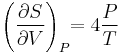 \left(\frac{\partial S}{\partial V}\right)_{P}\!\!=4\frac{P}{T}