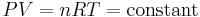 PV=nRT=\operatorname{constant}