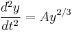 \frac{d^2 y}{d t^2} = A y^{2/3}