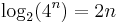 \log_2(4^n)=2n