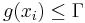 \textstyle g(x_i) \leq \Gamma