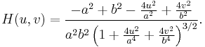  H(u,v) = {-a^2 %2B b^2 - {4 u^2 \over a^2} %2B {4 v^2 \over b^2} \over a^2 b^2 \left(1 %2B {4 u^2 \over a^4} %2B {4 v^2 \over b^4}\right)^{3/2}}. 