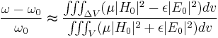 \frac{\omega - \omega_0}{\omega_0}\thickapprox \frac{\iiint_{\Delta V}(\mu |H_0|^2-\epsilon |E_0|^2)dv}{\iiint_{V}(\mu |H_0|^2%2B\epsilon |E_0|^2)dv}\,