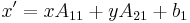 x' = x A_{1 1} %2B y A_{2 1} %2B b_{1}\,