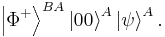 
\left\vert \Phi^{%2B}\right\rangle ^{BA}\left\vert 00\right\rangle
^{A}\left\vert \psi\right\rangle ^{A}.
