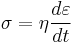 \sigma = \eta \frac{d\varepsilon}{dt}