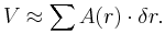 V \approx \sum A(r) \cdot \delta r.