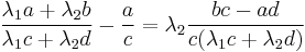 \frac{\lambda_1 a%2B\lambda_2  b}{\lambda_1 c%2B\lambda_2  d }-\frac a c=\lambda_2 {{bc-ad}\over{c(\lambda_1 c%2B\lambda_2  d)}}
